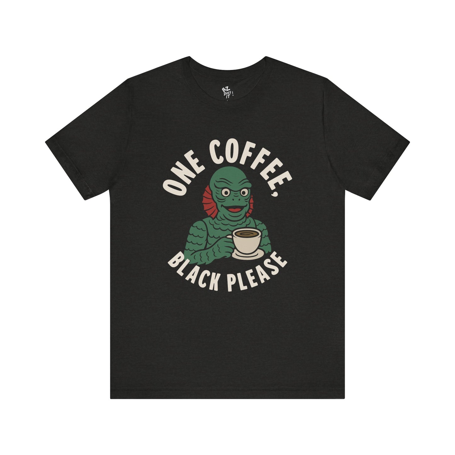 Creature from the Black Lagoon - One Coffee, Black Please Tee