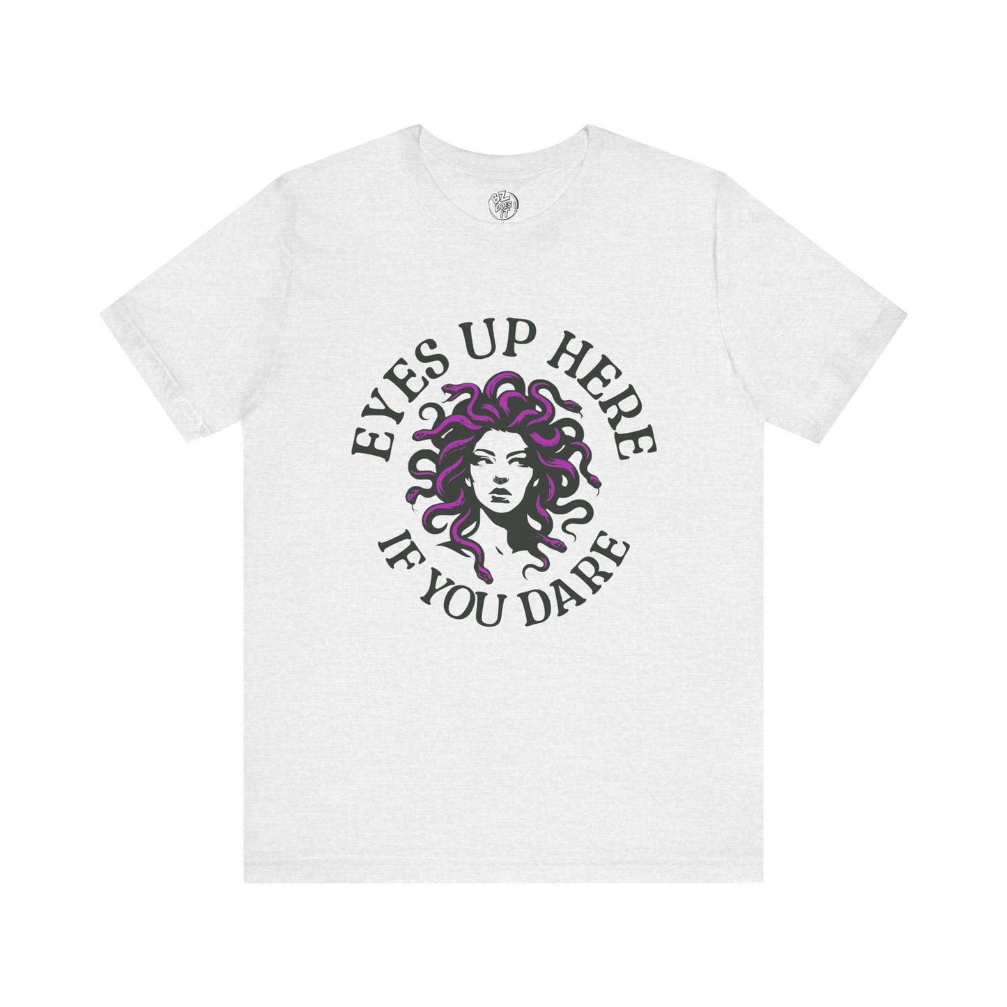 Eyes Up Here - Medusa