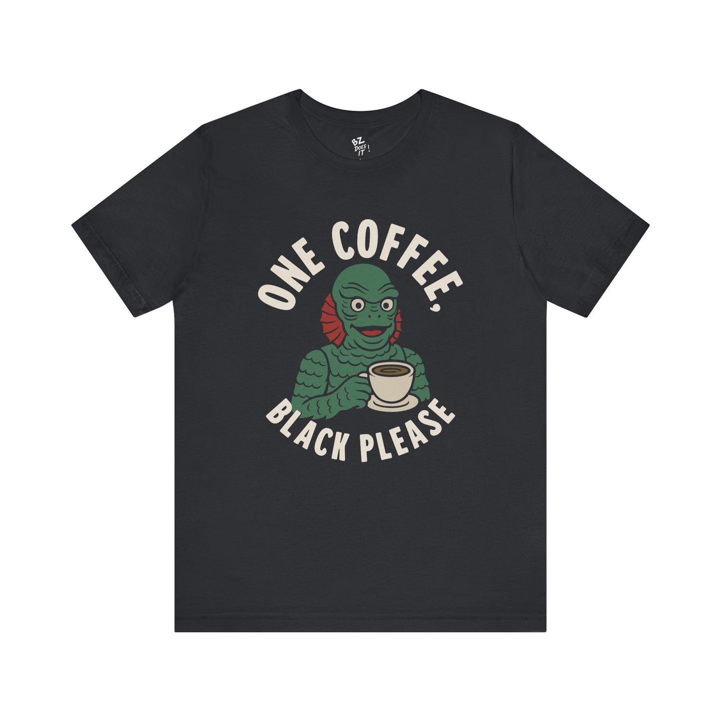 Creature from the Black Lagoon - One Coffee, Black Please Tee
