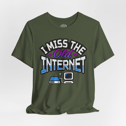 I Miss the Old Internet Unisex Tee