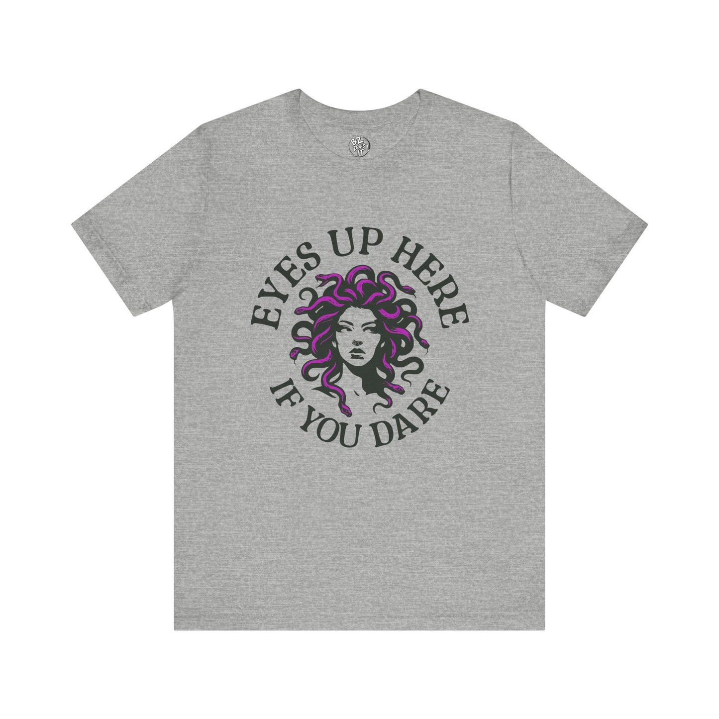 Eyes Up Here - Medusa