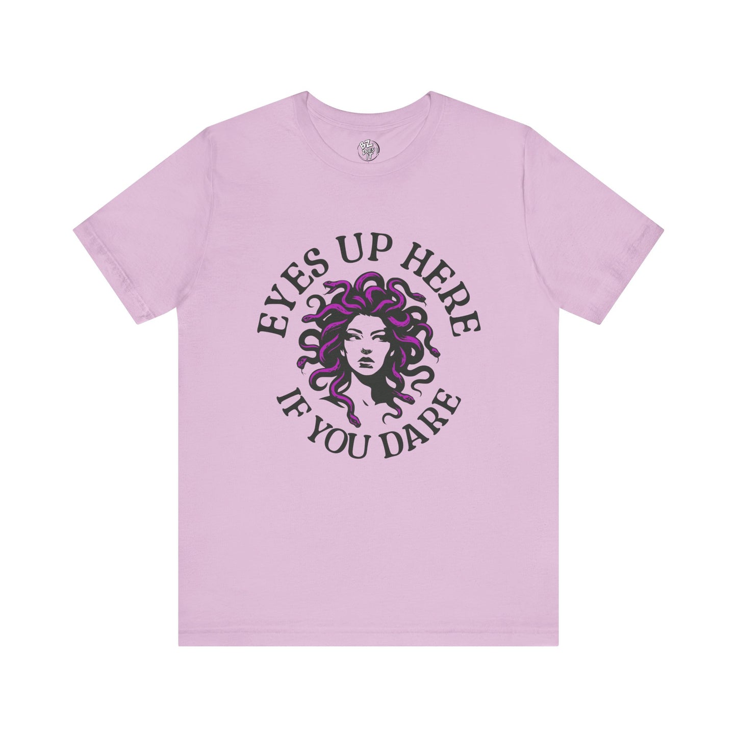 Eyes Up Here - Medusa