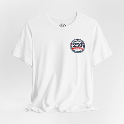 America 250 Years Celebration Badge T-Shirt - Front Print Only