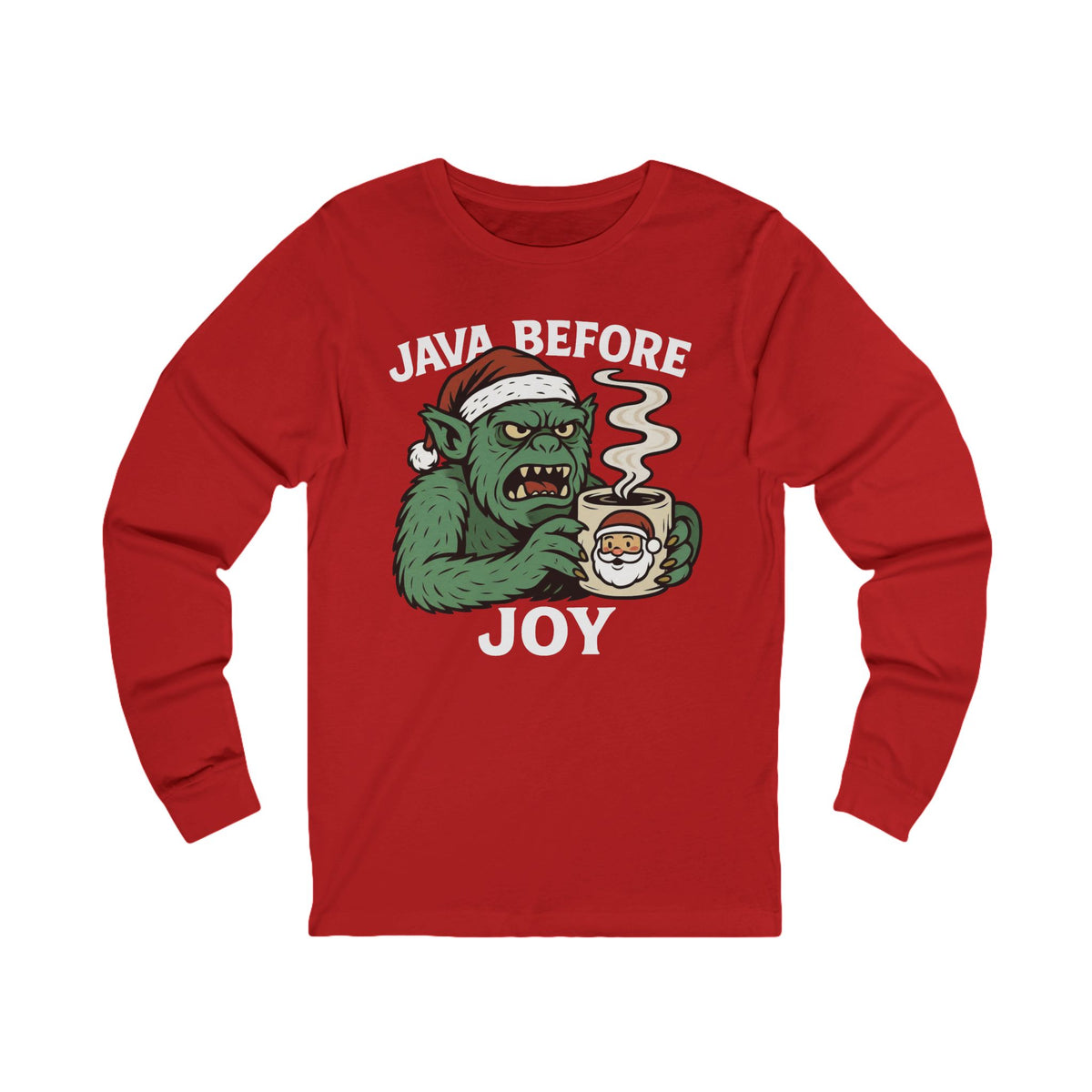 Grumpy Monster Java Before Joy Christmas Long Sleeve Tee