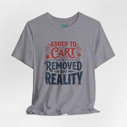 Added to Cart - Removed by Reality Tee