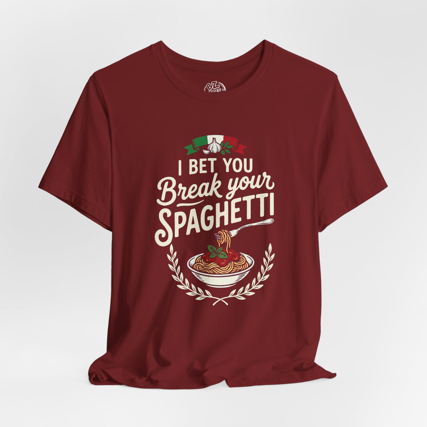 I Bet You Break Your Spaghetti Unisex Tshirt