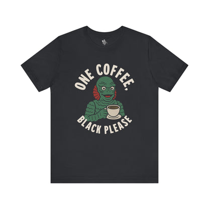 Creature from the Black Lagoon - One Coffee, Black Please Tee