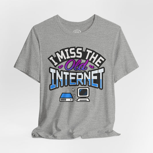 I Miss the Old Internet Unisex Tee