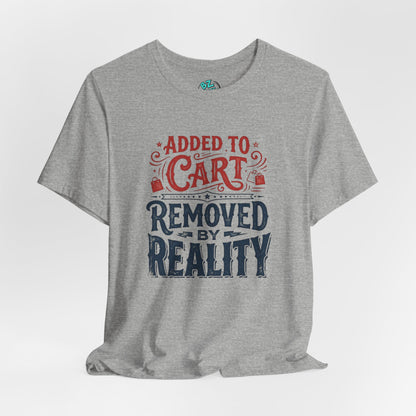 Added to Cart - Removed by Reality Tee