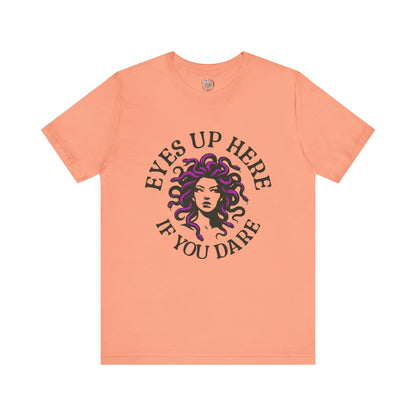 Eyes Up Here - Medusa