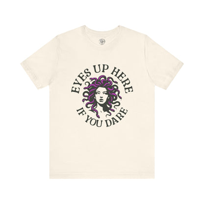 Eyes Up Here - Medusa