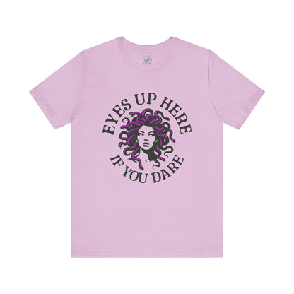 Eyes Up Here - Medusa