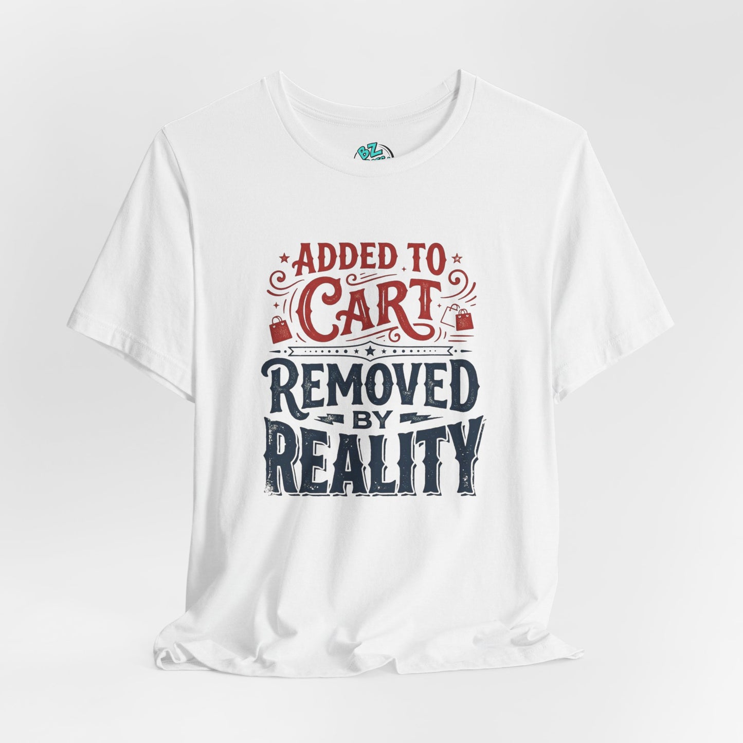 Added to Cart - Removed by Reality Tee