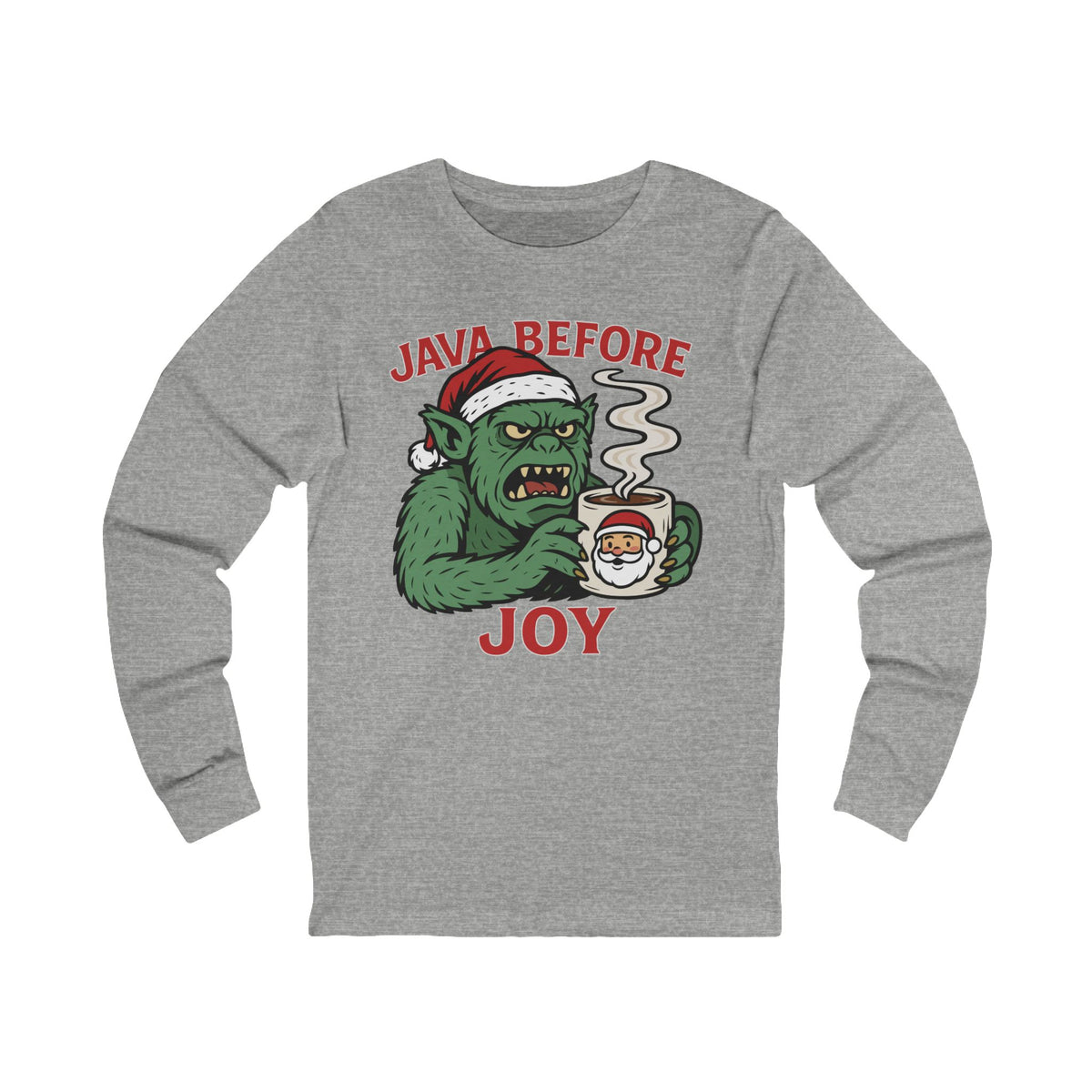 Grumpy Monster Java Before Joy Christmas Long Sleeve Tee