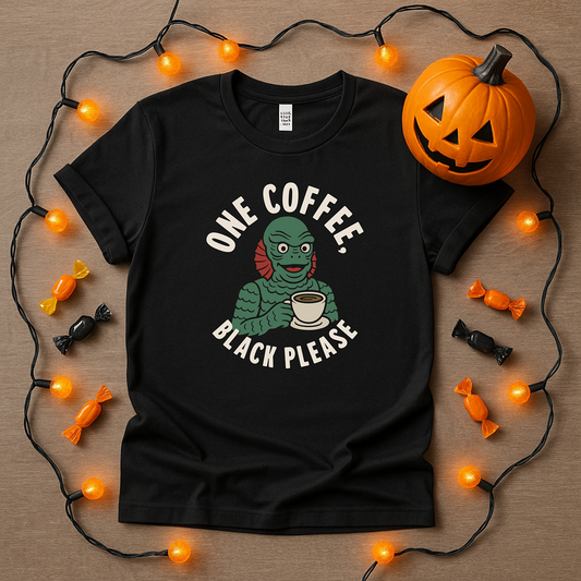 Creature from the Black Lagoon - One Coffee, Black Please Tee