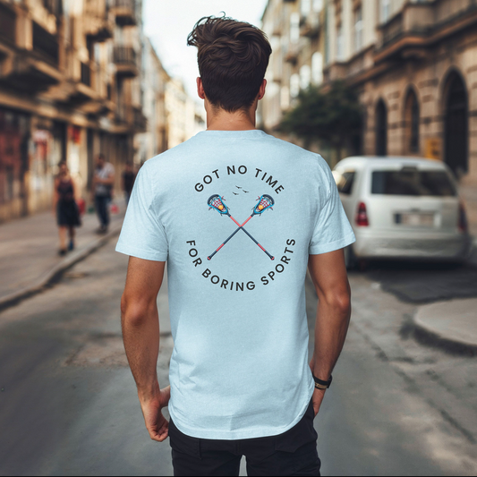 Lacrosse Dad Tshirt, Got No Time For Boring Sports,