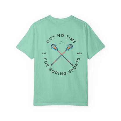 Premium Lacrosse Dad Tshirt, Got No Time For Boring Sports,